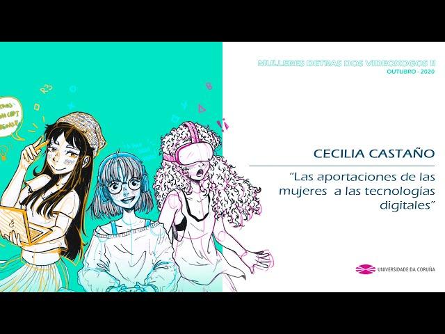 Las aportaciones de las mujeres a las tecnologías digitales - Cecilia Castaño