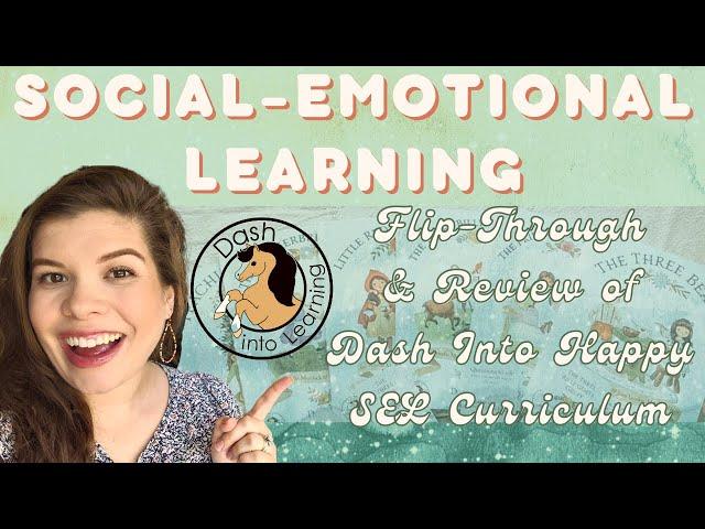 SOCIAL-EMOTIONAL LEARNING CURRICULUM RESOURCE | FLIP-THRU & REVIEW OF DASH INTO HAPPY | LIT-BASED