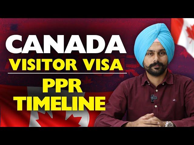 Canada Visitor Visa PPR Timeline | Step-by-Step Processing Guide 2024 | Jaspreet Deol