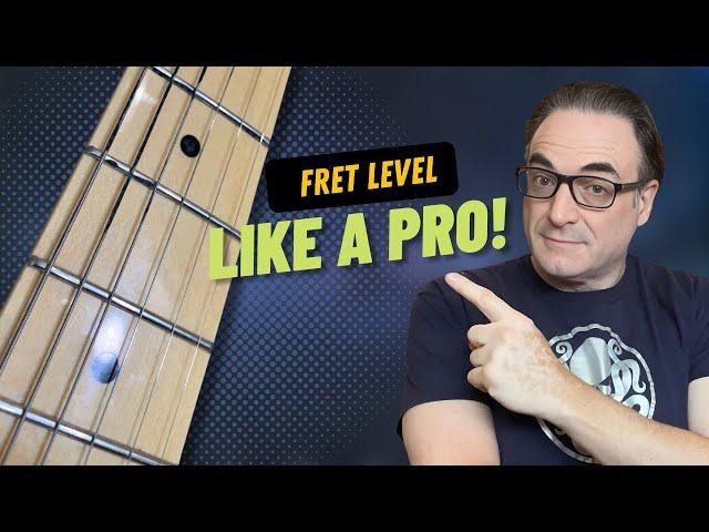 Level And Polish Your Guitar Frets Like A Pro