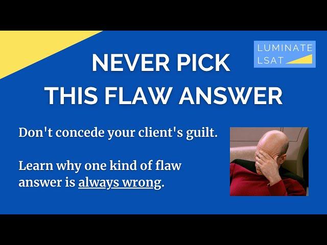 Never Pick This Flaw Answer - Learn How 180-Scorers Know This Answer Is ALWAYS WRONG [LSAT LR]