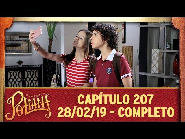 As Aventuras de Poliana | capítulo 207 - 28/02/19, completo