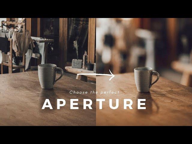 How to Choose the Best Aperture