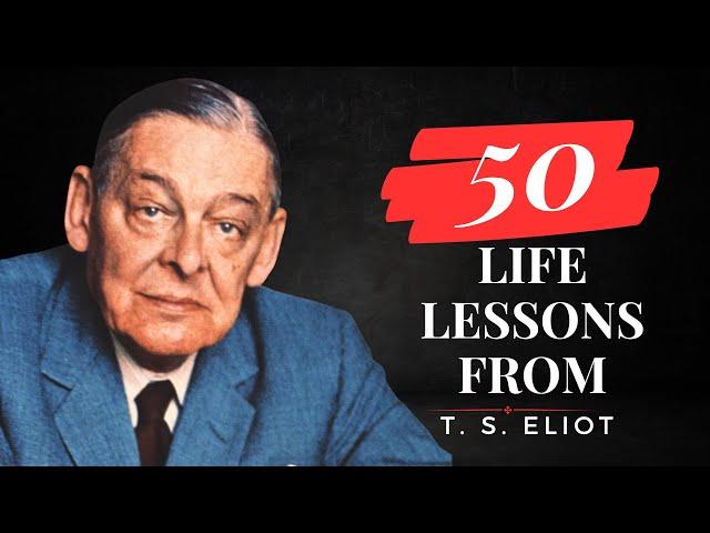 T. S. Eliot Quotes: 50 Famous Thoughts from the Literary Mastermind