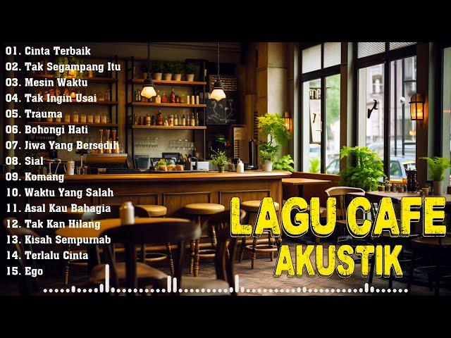 Full Album Akustik Cafe Santai 2024 - Akustik Lagu Indonesia - Musik Cafe Enak Didengar Buat Santai