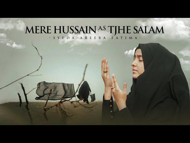 Mere Hussain Tujhe Salaam | Syeda Areeba Fatima | Manqabat Imam Hussain 2024 | Muharram 2024/1446