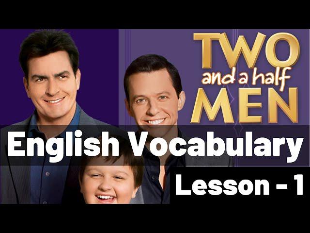 Learn English with TV Series "Two and a Half Men" - Lesson 1 | Advanced Vocabulary Lesson