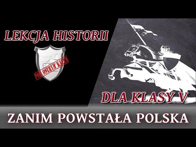 Zanim powstała Polska - Lekcje historii pod ostrym kątem - Klasa 5