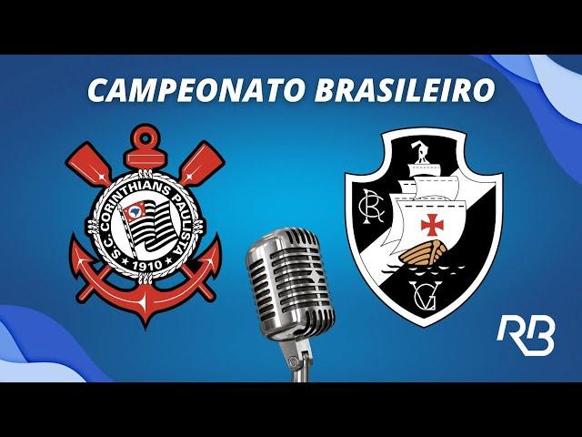  Corinthians x Vasco - Campeonato Brasileiro - 24/11/2024 - Ulisses Costa e Ronaldo Giovaneli