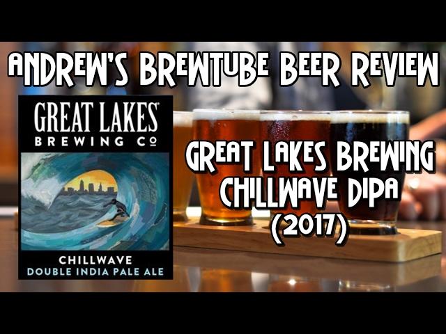 Great Lakes Chillwave DIPA (2017) - Andrew's BrewTube Beer Review #32