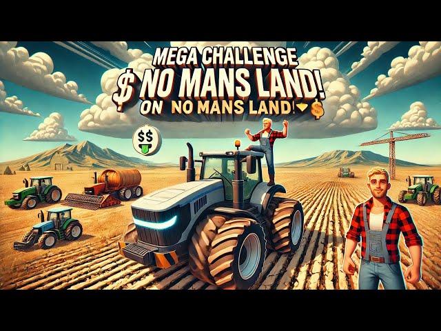 MEGA Challenge from $0 on NO MANS LAND!