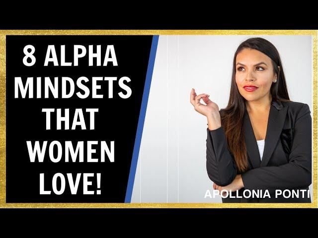 8 Alpha Mindsets That Make You Irresistible To Women! (ATTRACT WOMEN)