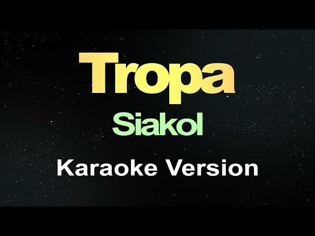 Tropa - Siakol (Karaoke)