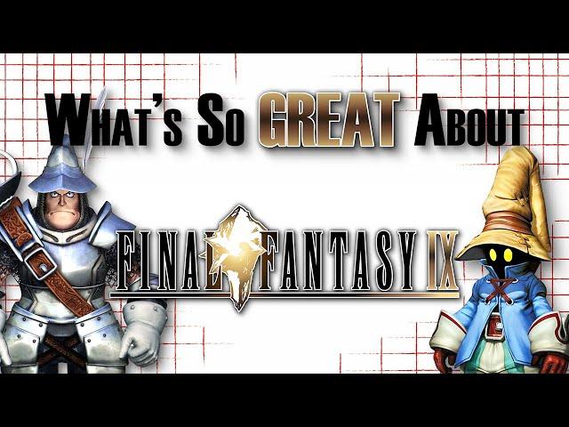 What's So Great About Final Fantasy IX? - Just Like Olde Times