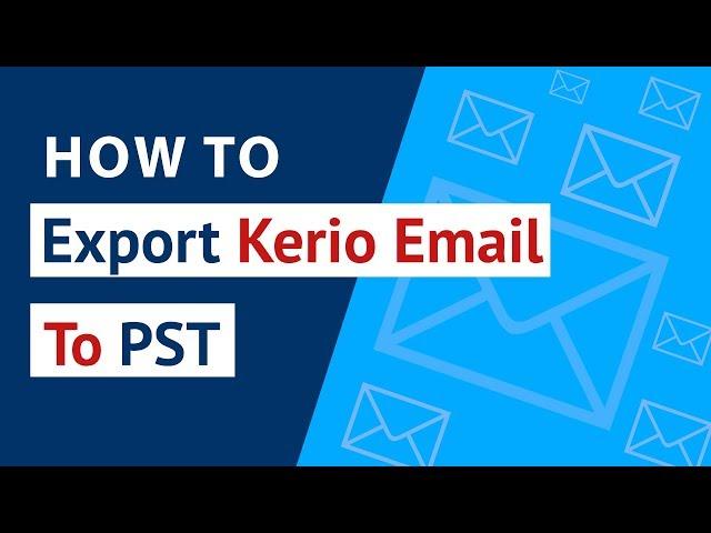 How to Export Kerio Email to PST ? | Transfer Kerio Connect to Outlook PST with Kerio Migrator