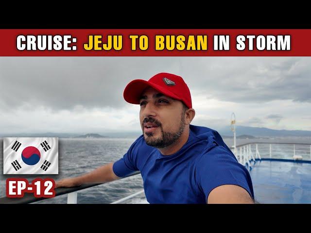  STORM HIT WITH MY CRUISE SHIP | JEJU TO BUSAN [EP-12 KOREA SERIES]