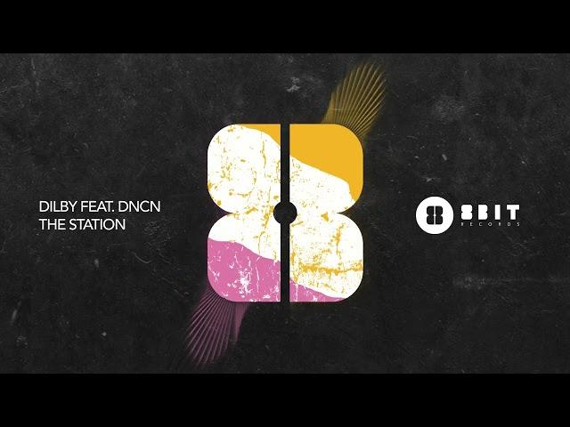 Dilby FEAT. DNCN - The Station