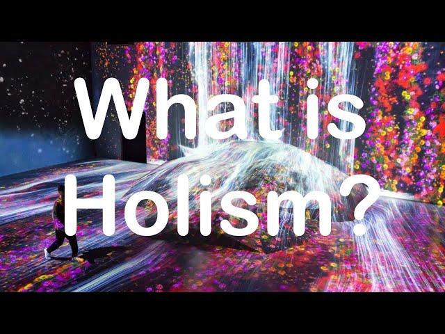 Philosophy: What is Holism?