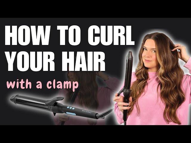 HOW TO CURL YOUR HAIR (with a clamp)