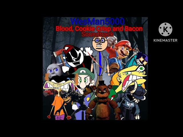 Our Little Horror Story (WesMan5000 Blood, Cookie Crisp and Bacon Soundtrack)