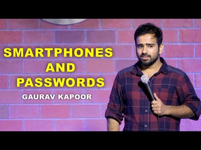 SMARTPHONES and PASSWORDS | Stand Up Comedy by Gaurav Kapoor