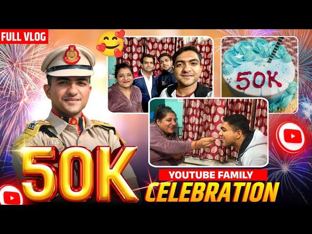 50K YouTube family celebration️| Full vlog | Hustle for SSC | ssc cpo motivation #ssccpo #ssc