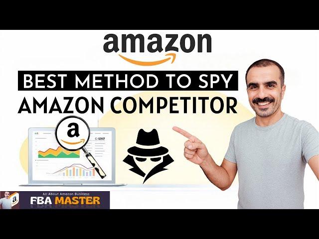 Best Method To Spy Amazon Competitor | Amazon FBA | FBA Master