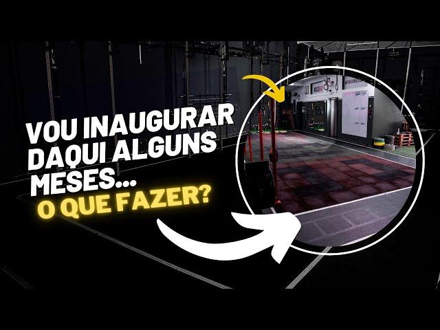 Faça isso se você quer INAUGURAR o seu Box de Cross Funcional!