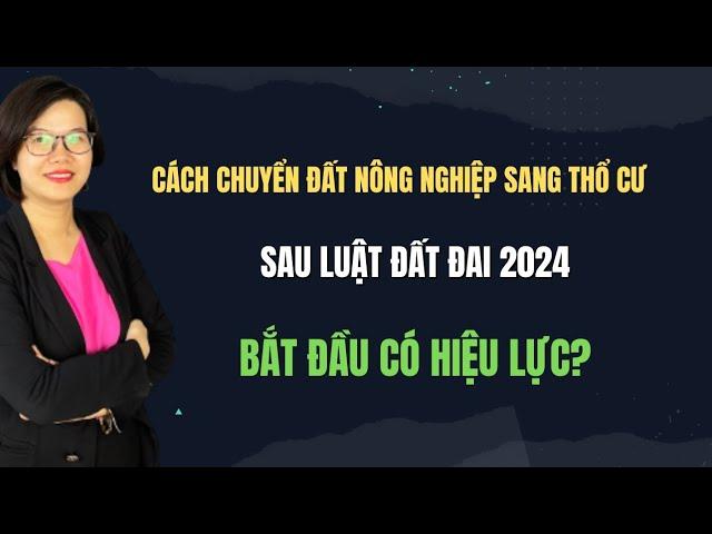 Cách chuyển đổi đất nông nghiệp sang đất thổ cư mới nhất 2024 | Đoàn Dung