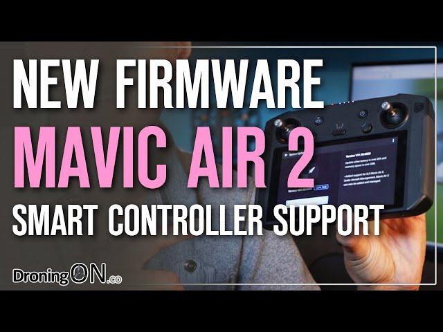 DJI Smart Controller FINALLY has MAVIC AIR 2 Support! (Firmware v01.00.0820)