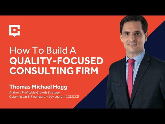 How To Build A Quality-Focused Consulting Firm
