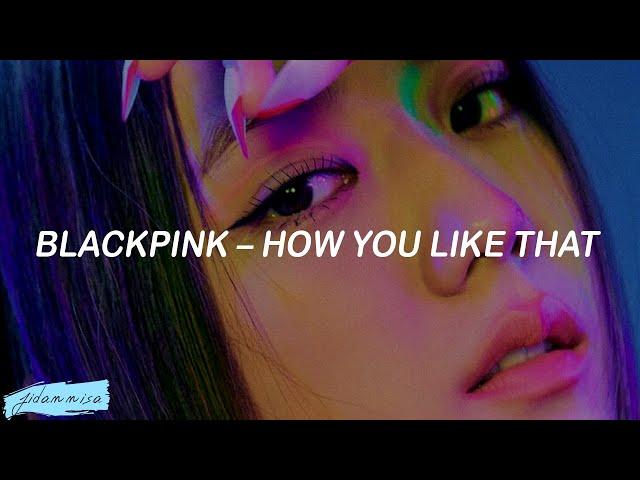 BLACKPINK 'How You Like That' (Easy Lyrics)