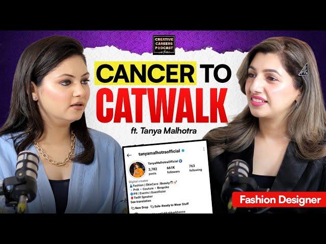 From Cancer to Catwalk, Tanya Malhotra’s Journey, TEDx Speaker, Designer, Creative Careers by Pallak