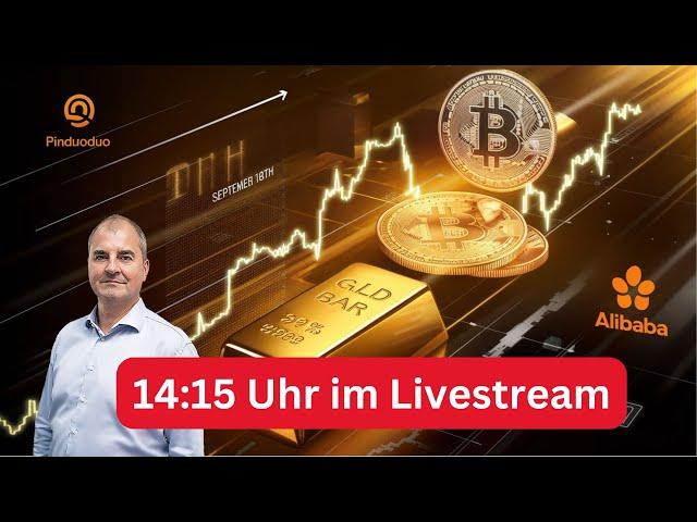 Gold, Brent ÖL & Bitcoin im Fokus vor der FED - PDD & Alibaba - Live mit Andreas -  Chat aktiv