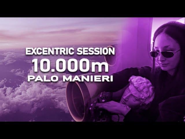 EXCENTRIC SESSION - 10.000m | Palo Manieri | Melodic Techno