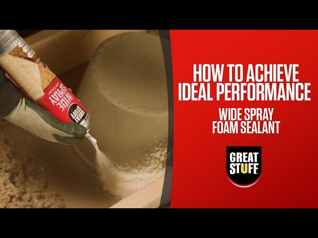 How to Achieve Ideal Performance Wide Spray Foam Sealant