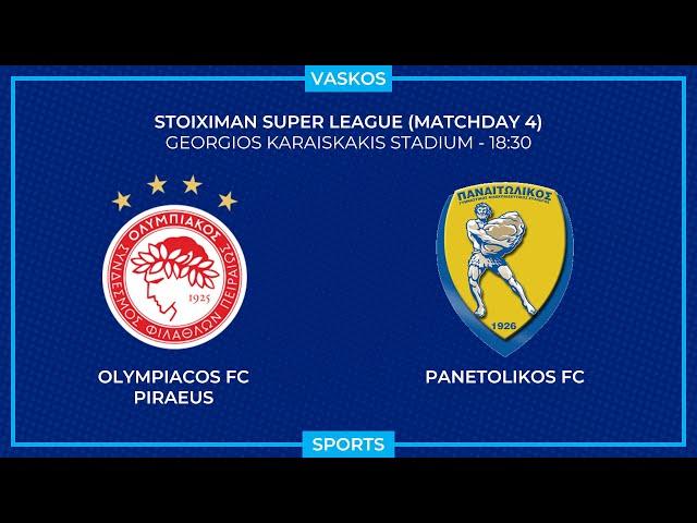  LIVE | ΟΛΥΜΠΙΑΚΟΣ - ΠΑΝΑΙΤΩΛΙΚΟΣ | ΕΛΛΗΝΙΚΗ SUPERLEAGUE | OLYMPIACOS - PANETOLIKOS | 15/9/24 