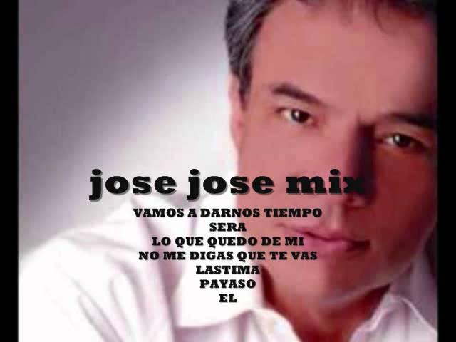 JOSE JOSE, EXITOS INOLVIDABLES MIX