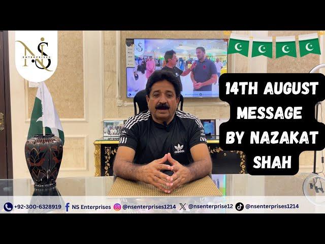 14 AUGUST MESSAGE by Nazakat Shah | Ns Enterprises