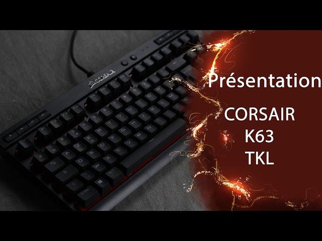 Corsair K63 - Test & Présentation