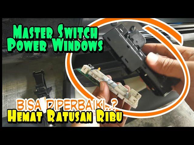 Cara Lengkap Perbaikan Master Switch Power Window | Tutorial Repair Master Switch Power Window