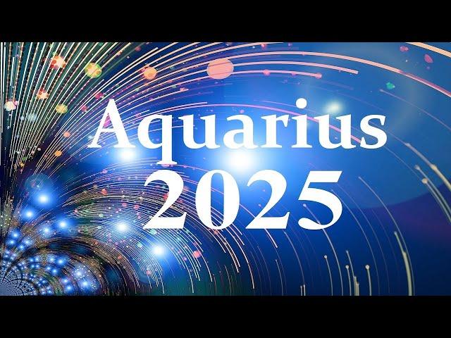 Aquarius 2025 You Will Live The Most Extraordinary Life In 2025 YEARLY TAROT PREDICTIONS #Aquarius