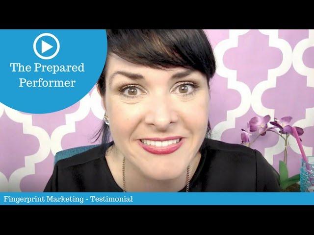 The Prepared Performer - Fingerprint Marketing Testimonial