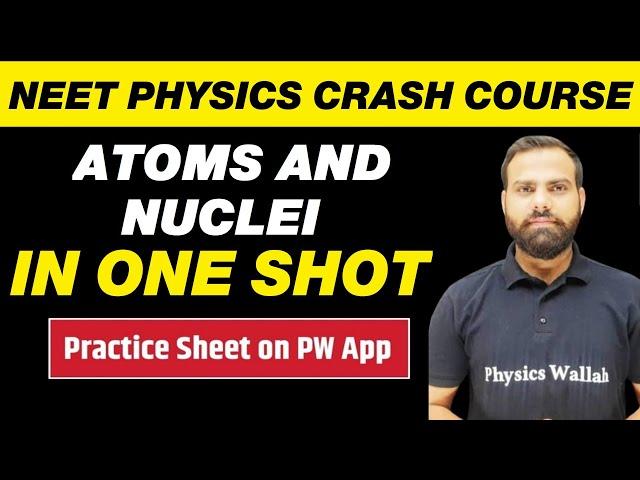 ATOMS AND NUCLEI || All Concepts, Tricks and PYQs || NEET Physics Crash Course