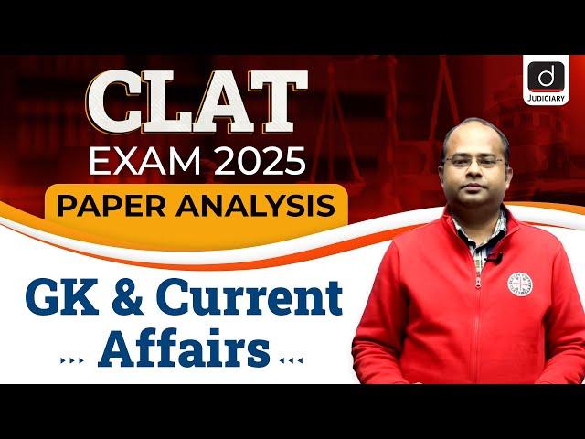 CLAT 2025 Question Paper Analysis | GK & Current Affairs | CLAT 2025 | Drishti Judiciary