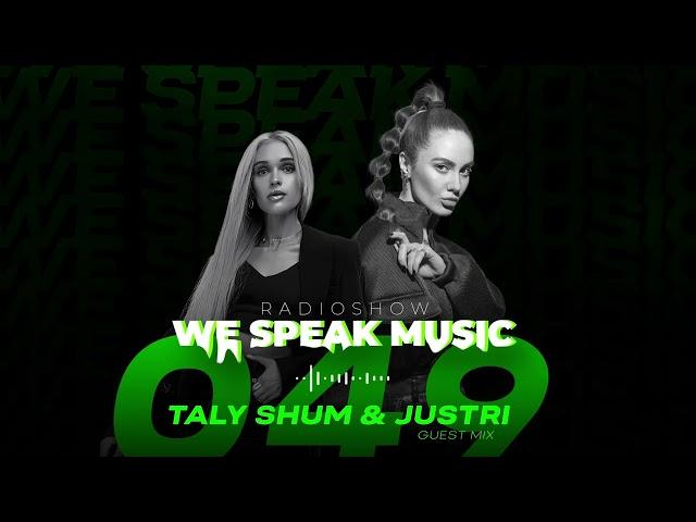 WE SPEAK MUSIC 049 by TALY SHUM I guest mix JUSTRI | melodic techno | indie dance DJ mix