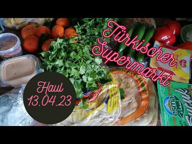 Türkischer Supermarkt / Haul ️ ich zeige euch meinen Einkauf vom 13.04.23 #haul #haulvideo