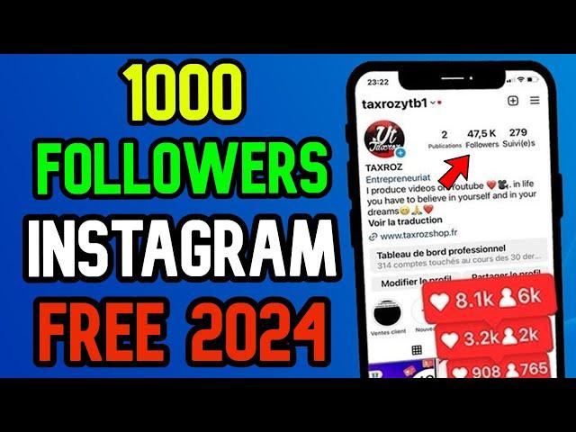 COMMENT AVOIR PLEIN D'ABONNÉS SUR INSTAGRAM GRATUITS 2024 - AVOIR 1000 ABONNÉS SUR INSTAGRAM 2024