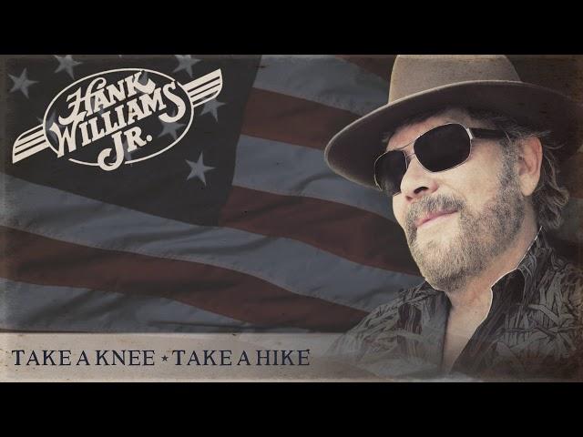 Hank Williams Jr - Take A Knee, Take A Hike (Audio Only)