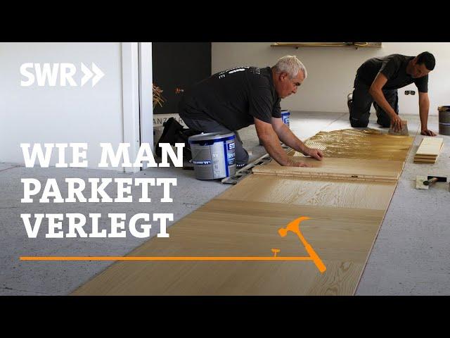 How to lay parquet | SWR Craftsmanship